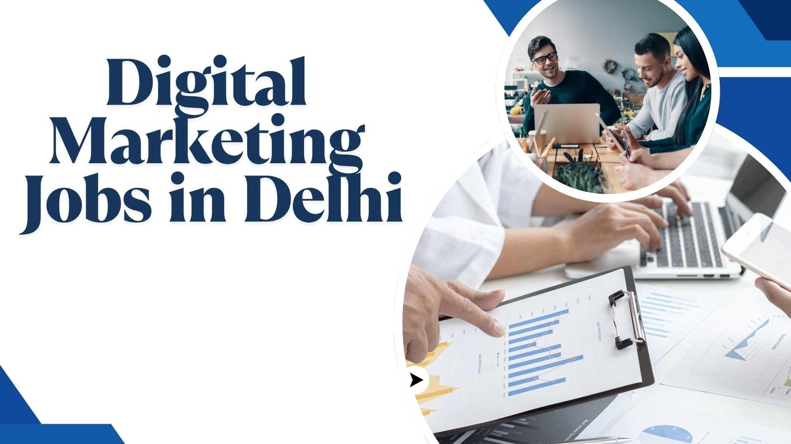 Digital Marketing Jobs in Delhi: Your Ultimate Guide to Kickstart a Successful Career