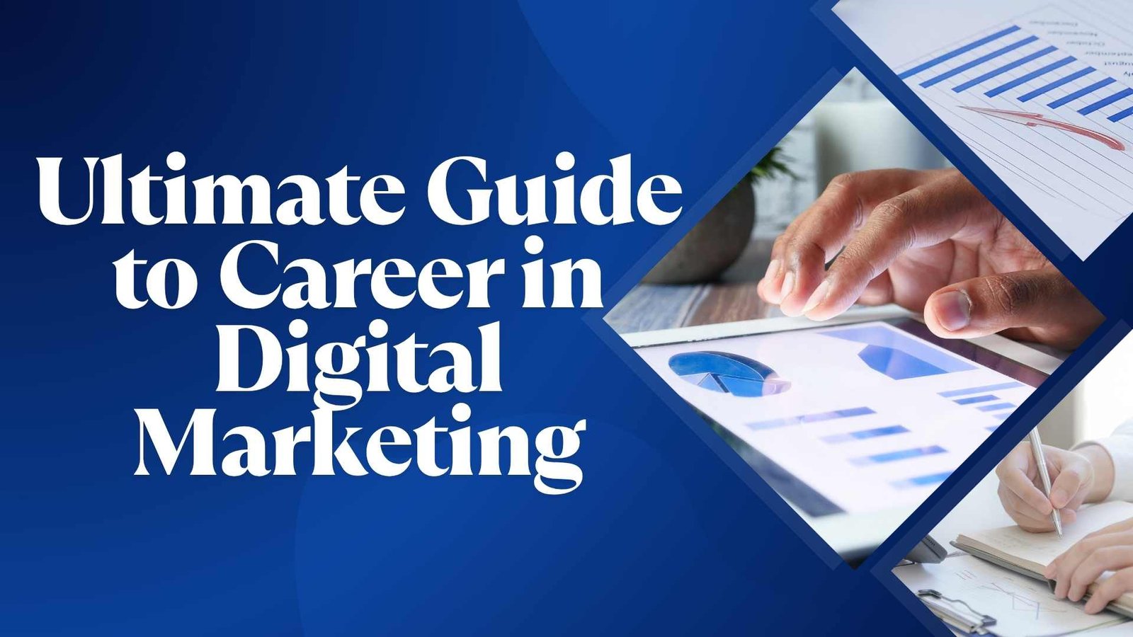 Unlock Your Digital Future: The Ultimate Guide to a Career in Digital Marketing