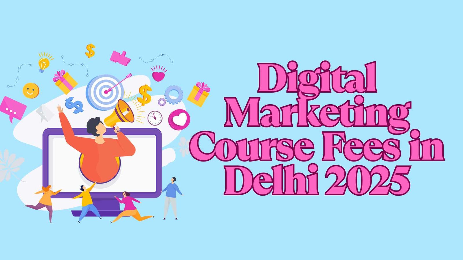 Digital+Marketing+Course+Fees+in+Delhi+2025+%E2%80%93+Complete+Guide+with+Placement